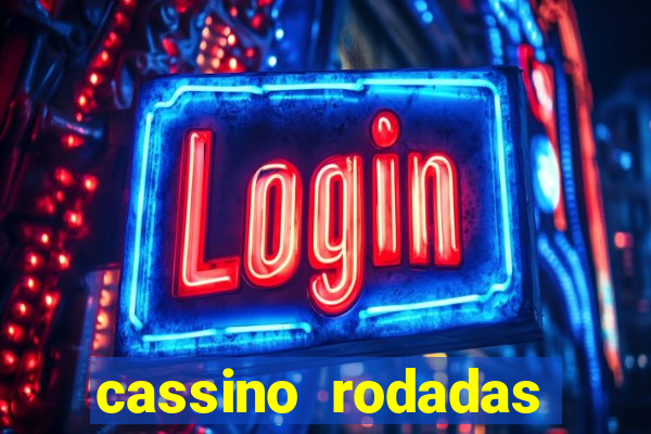 cassino rodadas gratis sem deposito